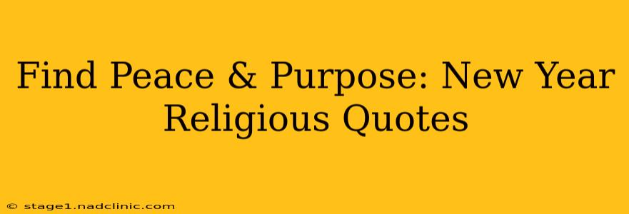 Find Peace & Purpose: New Year Religious Quotes
