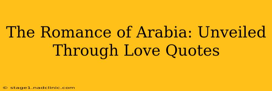The Romance of Arabia: Unveiled Through Love Quotes