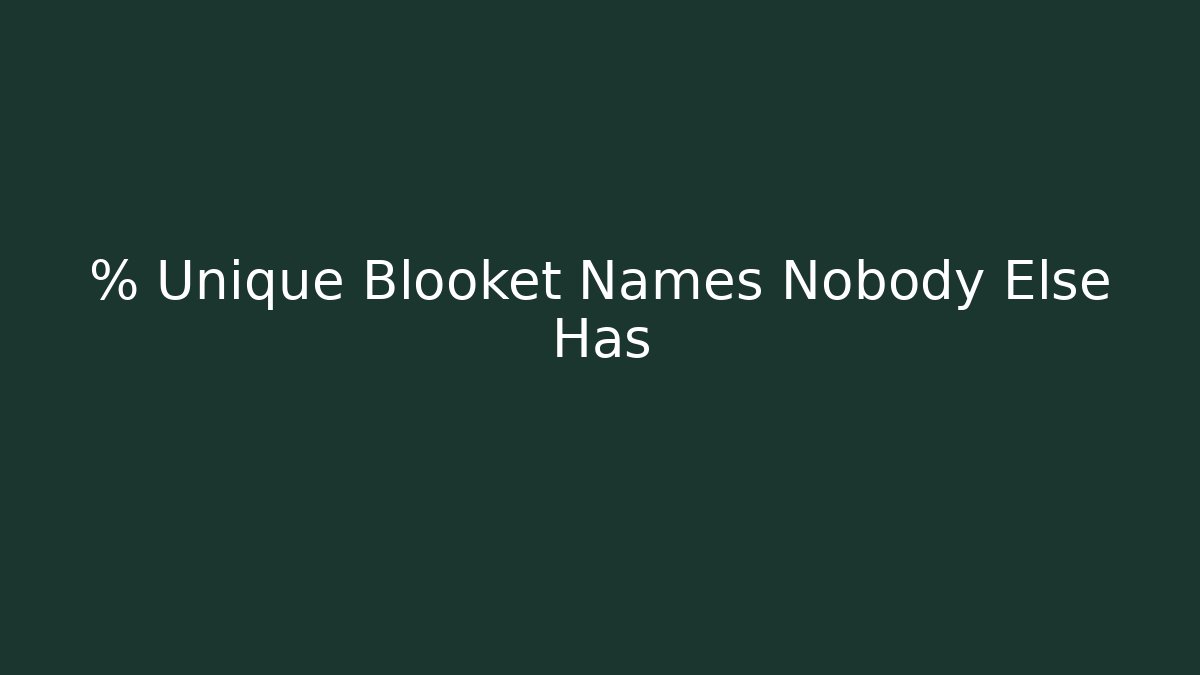 % Unique Blooket Names Nobody Else Has