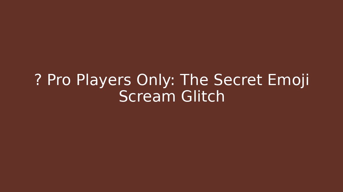 🤣 Pro Players Only: The Secret Emoji Scream Glitch - NADclinic