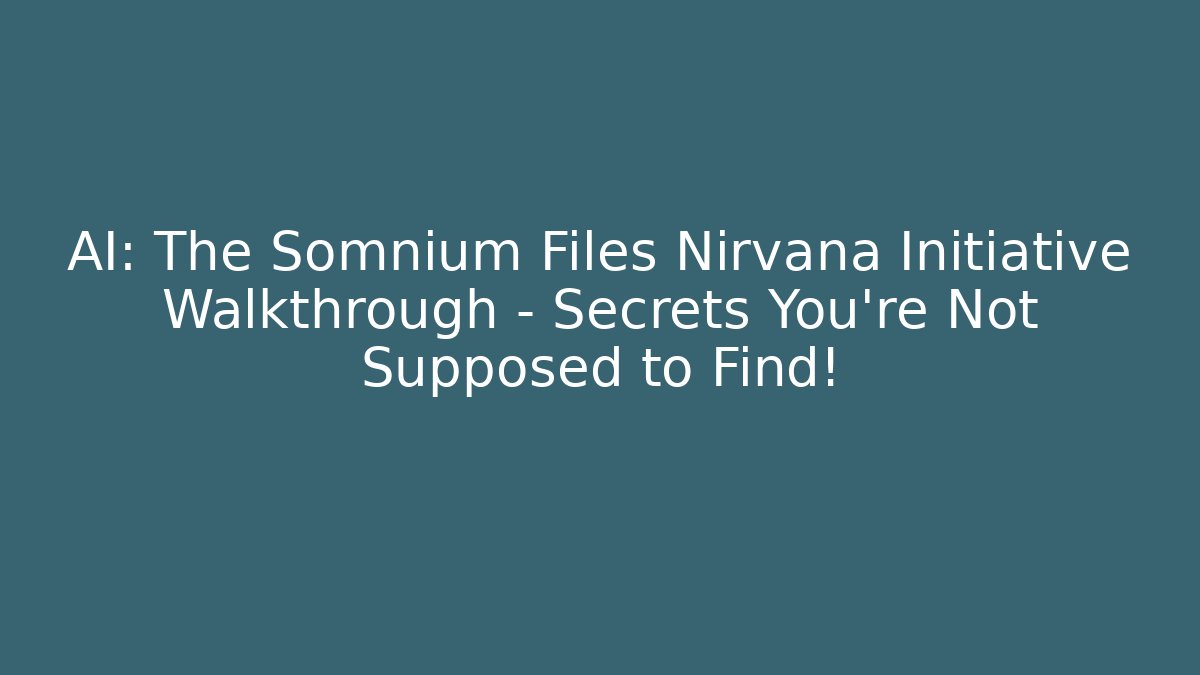 AI: The Somnium Files Nirvana Initiative Walkthrough – Secrets You’re Not Supposed to Find!