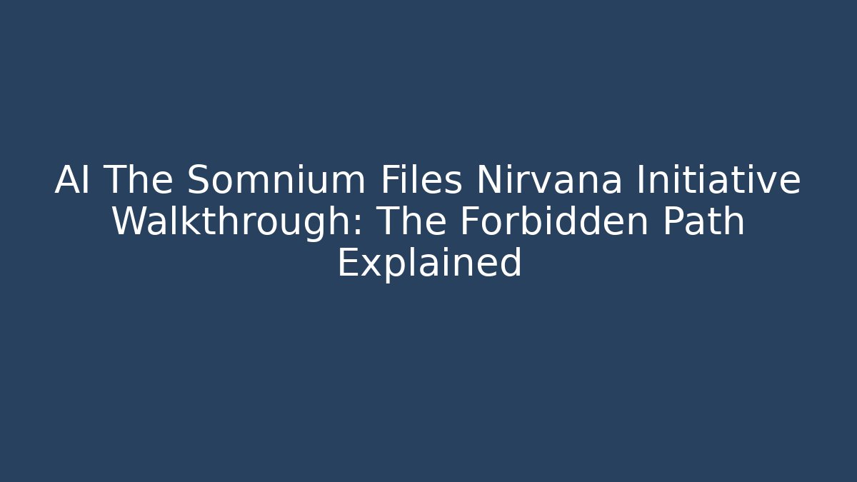 AI The Somnium Files Nirvana Initiative Walkthrough: The Forbidden Path Explained - NADclinic