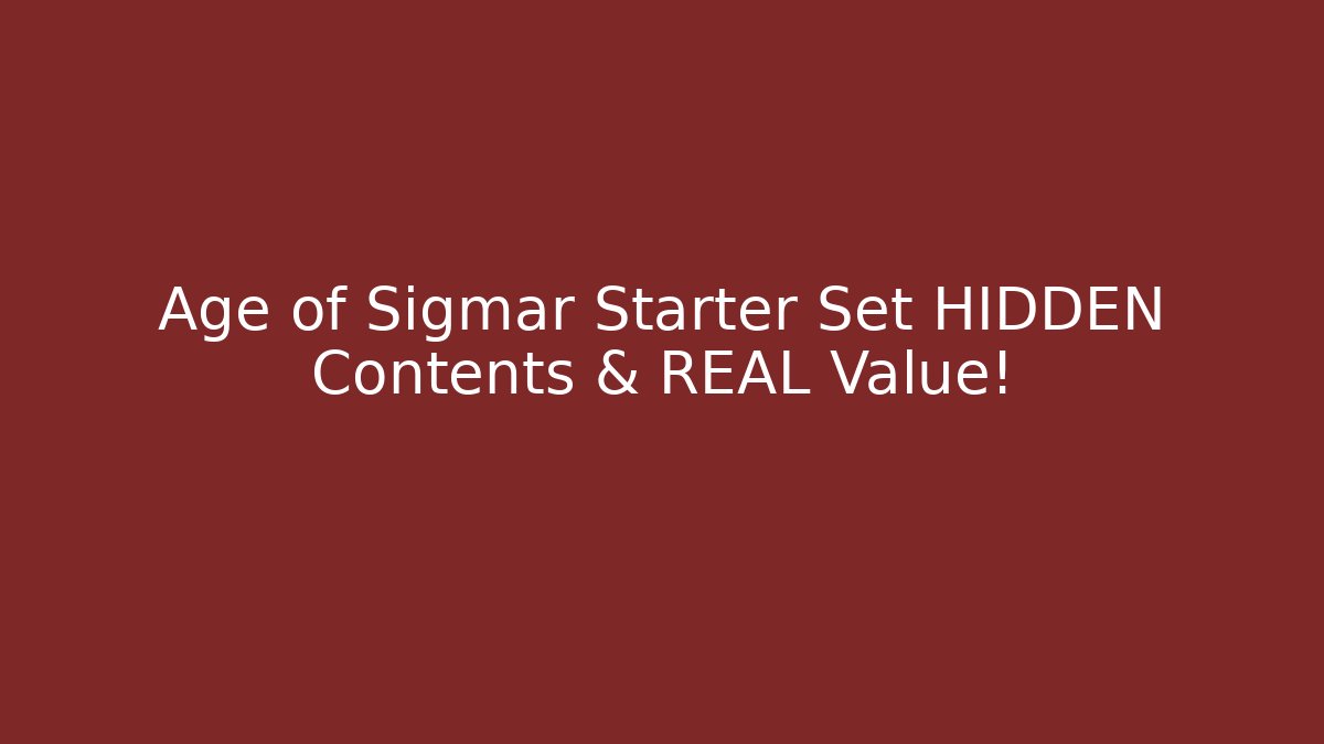 Age of Sigmar Starter Set HIDDEN Contents & REAL Value!