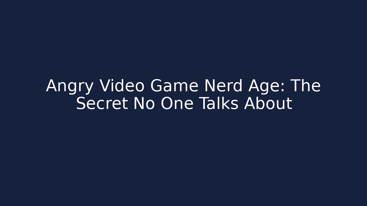 Angry Video Game Nerd Age: The Secret No One Talks About