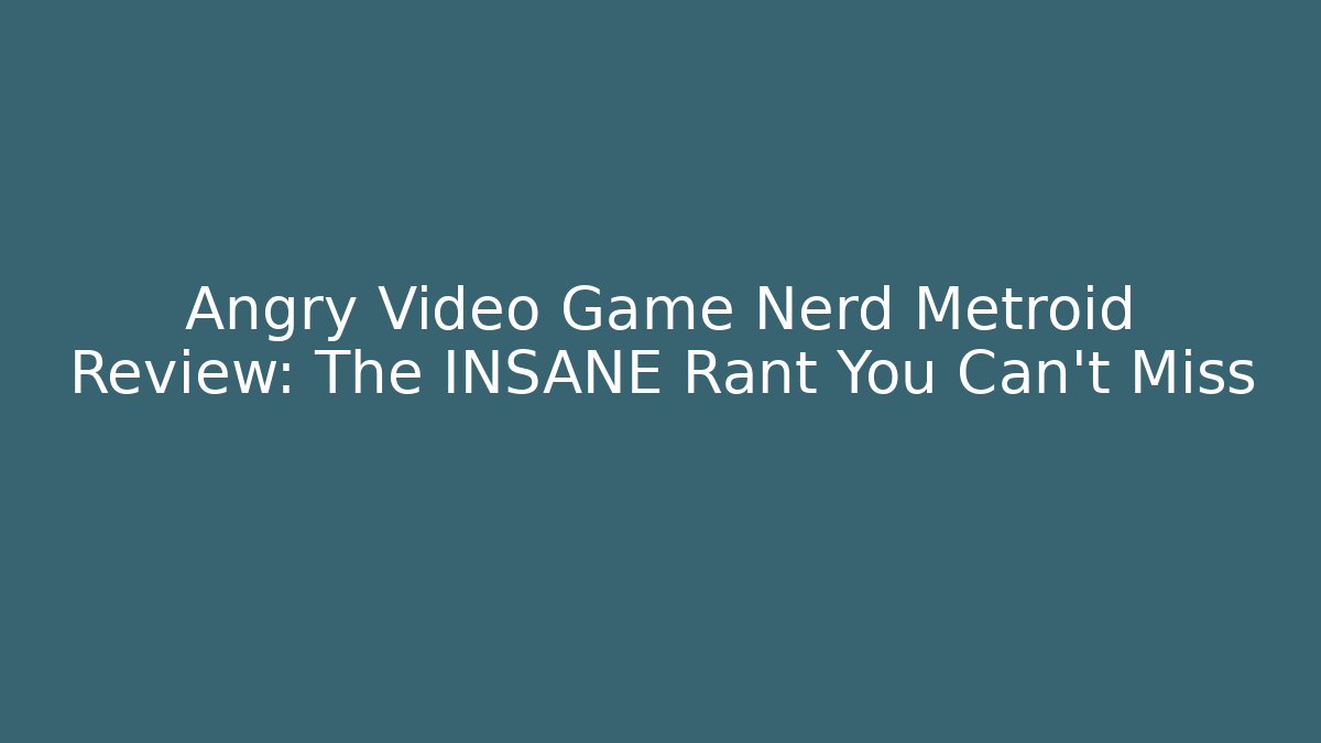 Angry Video Game Nerd Metroid Review: The INSANE Rant You Can't Miss