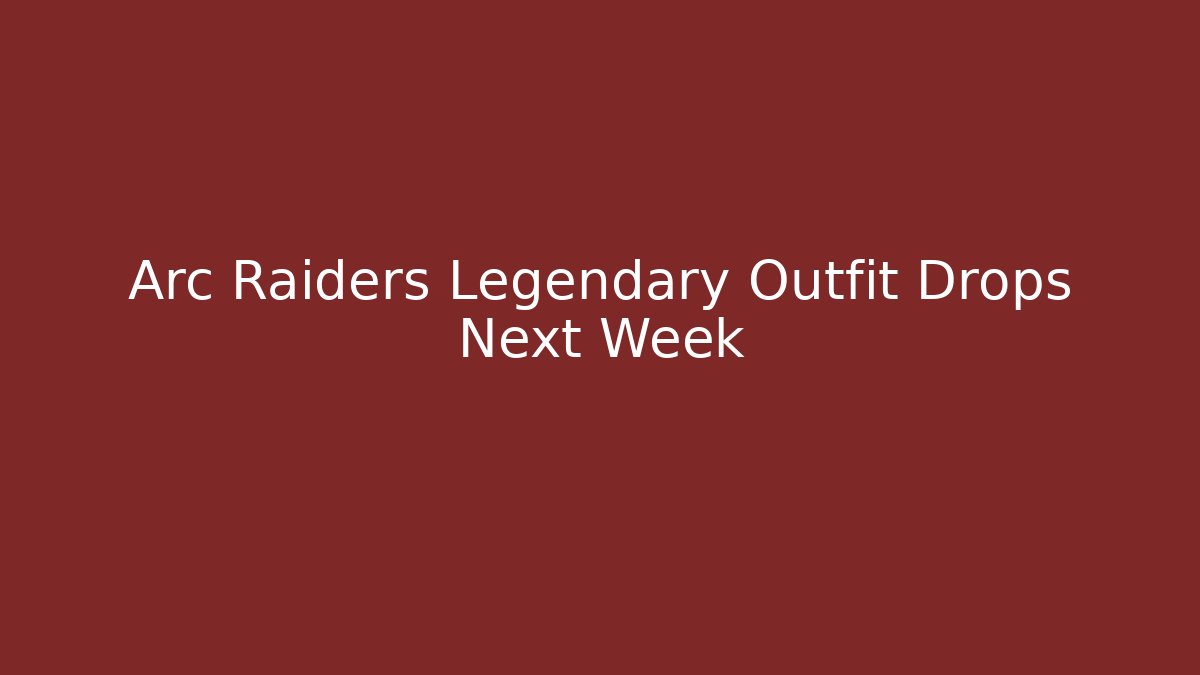 Arc Raiders Legendary Outfit Drops Next Week