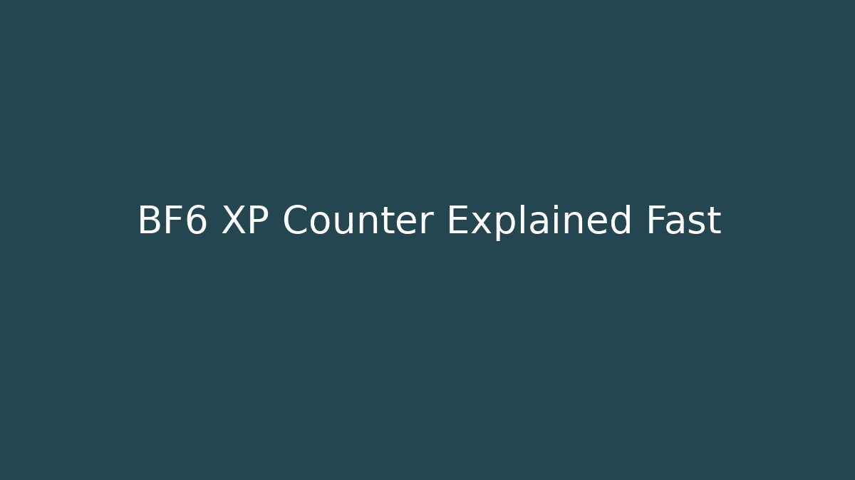 BF6 XP Counter Explained Fast