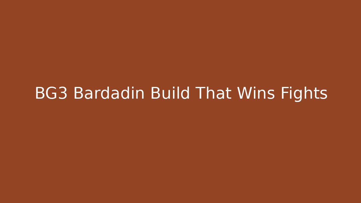 BG3 Bardadin Build That Wins Fights