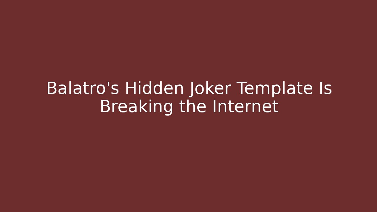 Balatro's Hidden Joker Template Is Breaking the Internet - NADclinic