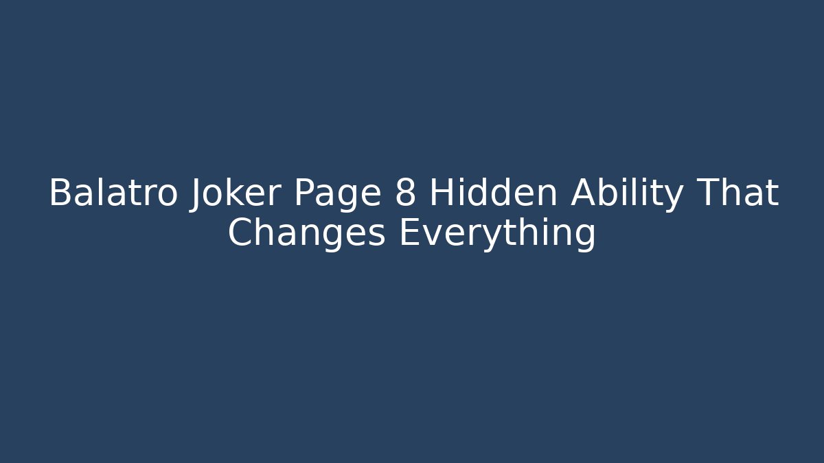 Balatro Joker Page 8 Hidden Ability That Changes Everything