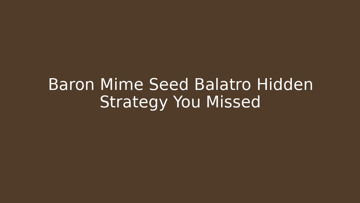 Baron Mime Seed Balatro Hidden Strategy You Missed
