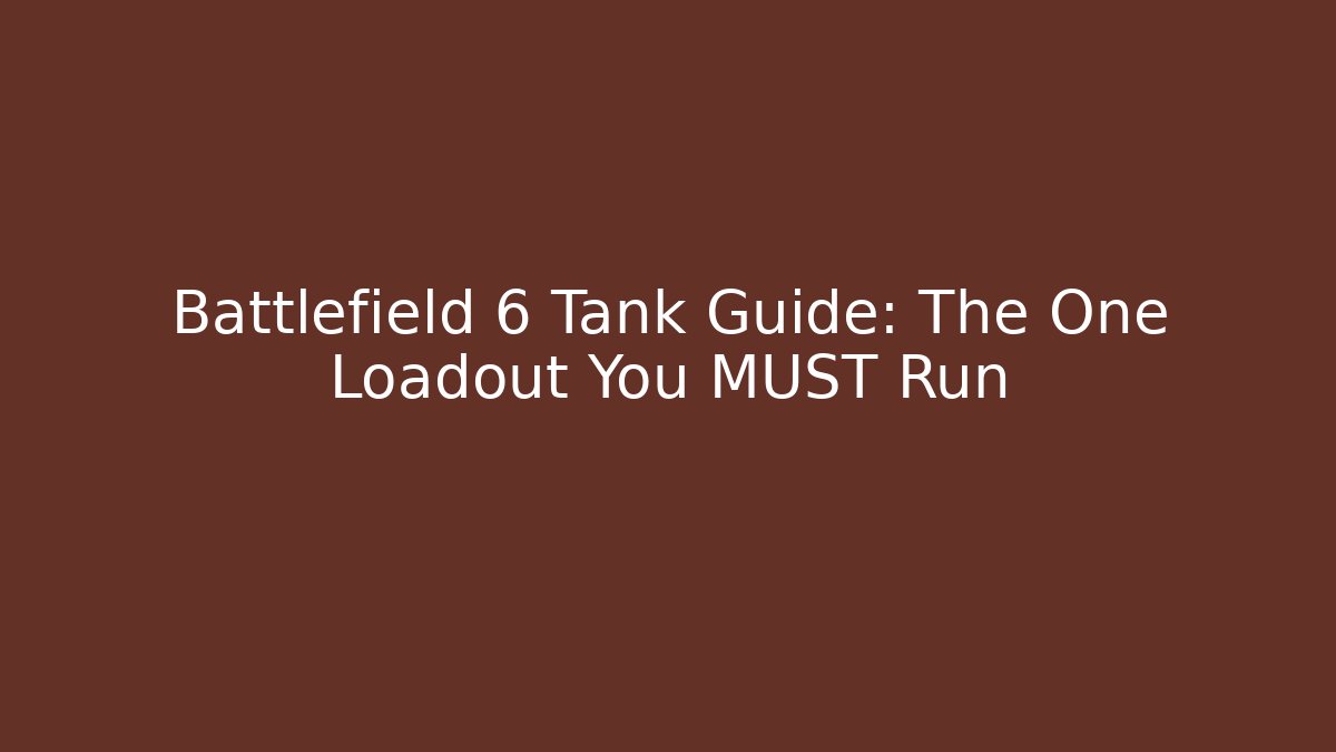 Battlefield 6 Tank Guide: The One Loadout You MUST Run