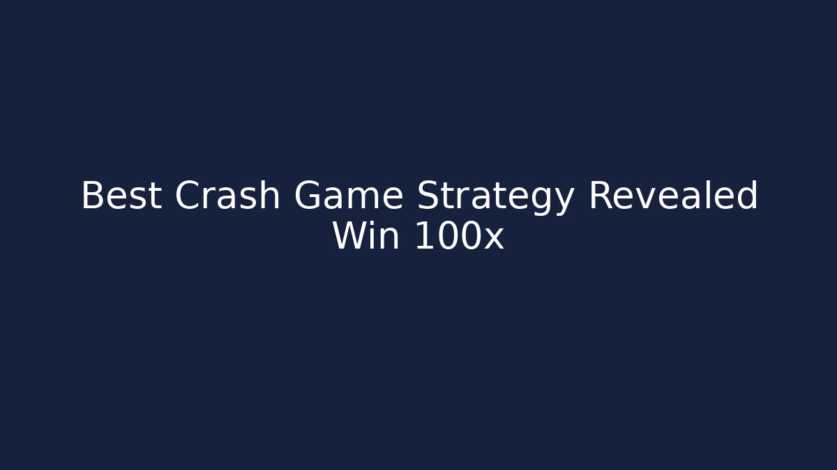 Best Crash Game Strategy Revealed Win 100x