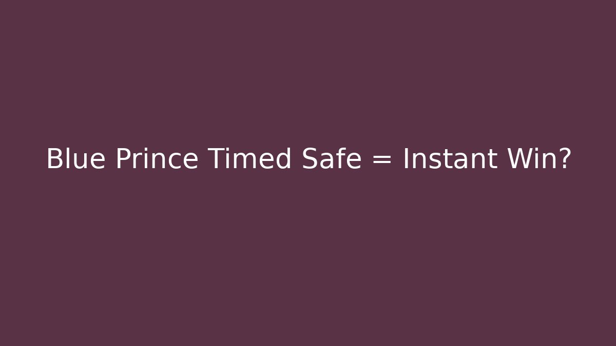 Blue Prince Timed Safe = Instant Win?