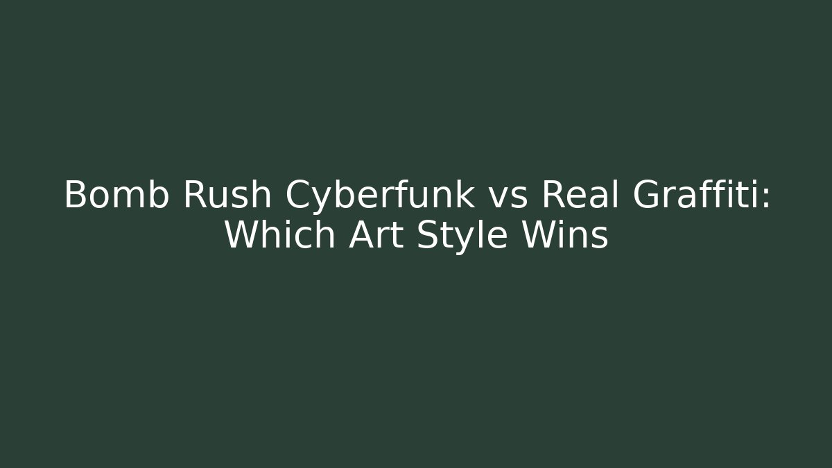Bomb Rush Cyberfunk vs Real Graffiti: Which Art Style Wins
