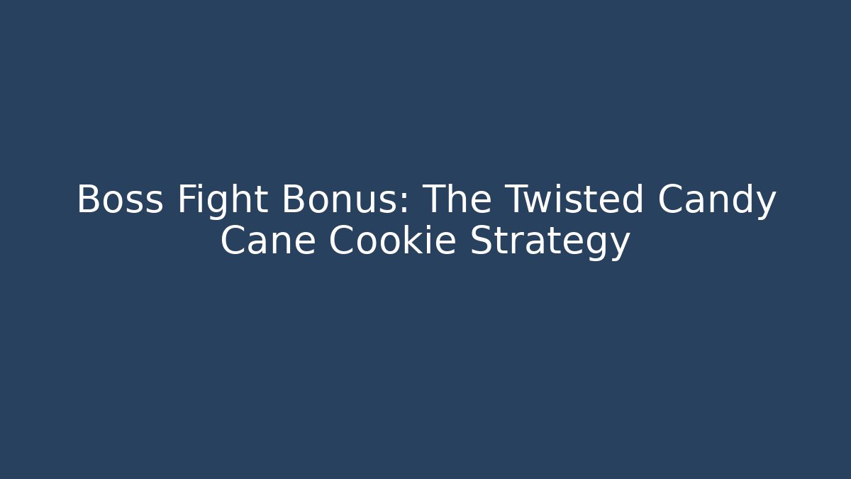 Boss Fight Bonus: The Twisted Candy Cane Cookie Strategy - NADclinic
