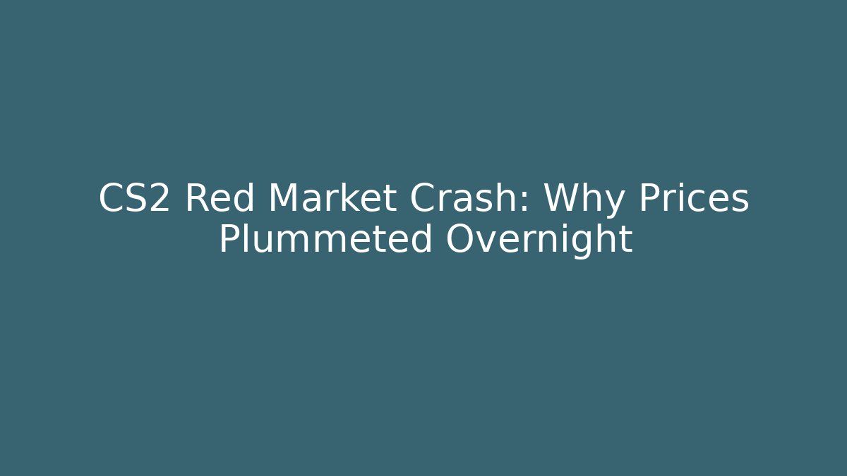 CS2 Red Market Crash: Why Prices Plummeted Overnight - NADclinic