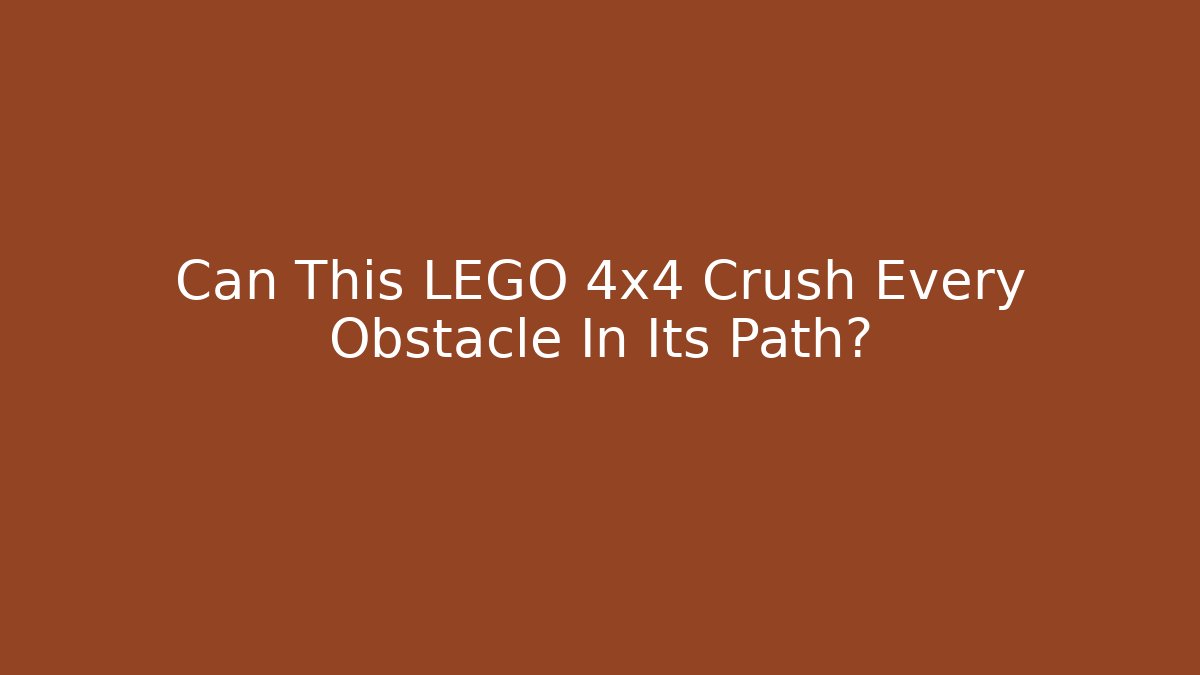 Can This LEGO 4x4 Crush Every Obstacle In Its Path?