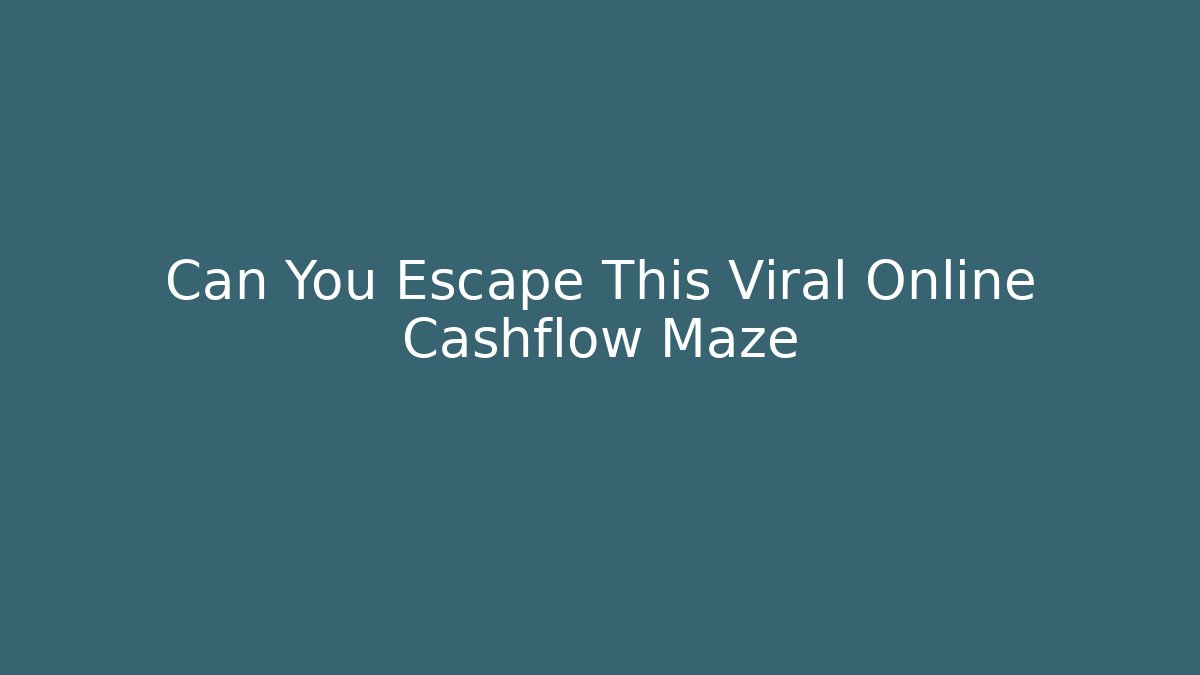 Can You Escape This Viral Online Cashflow Maze