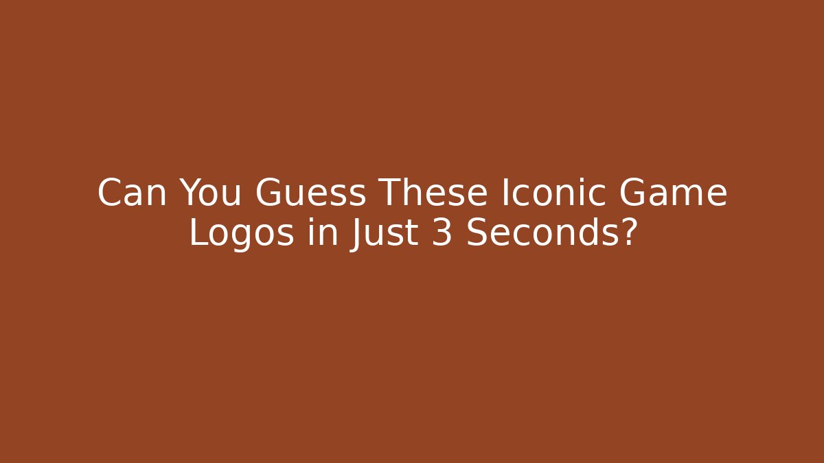 Can You Guess These Iconic Game Logos in Just 3 Seconds?