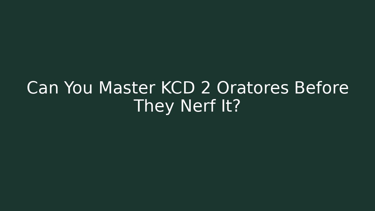 Can You Master KCD 2 Oratores Before They Nerf It?