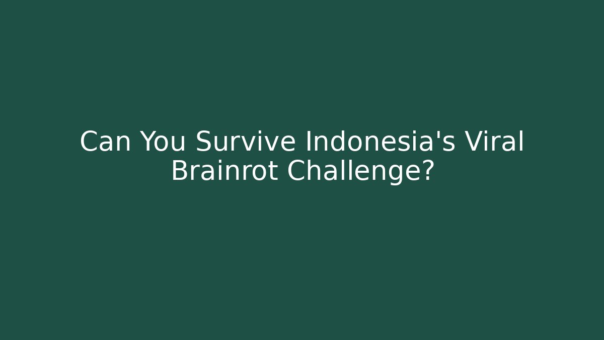 Can You Survive Indonesia's Viral Brainrot Challenge?