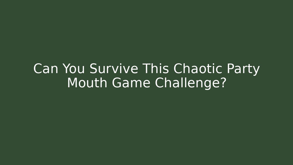 Can You Survive This Chaotic Party Mouth Game Challenge?