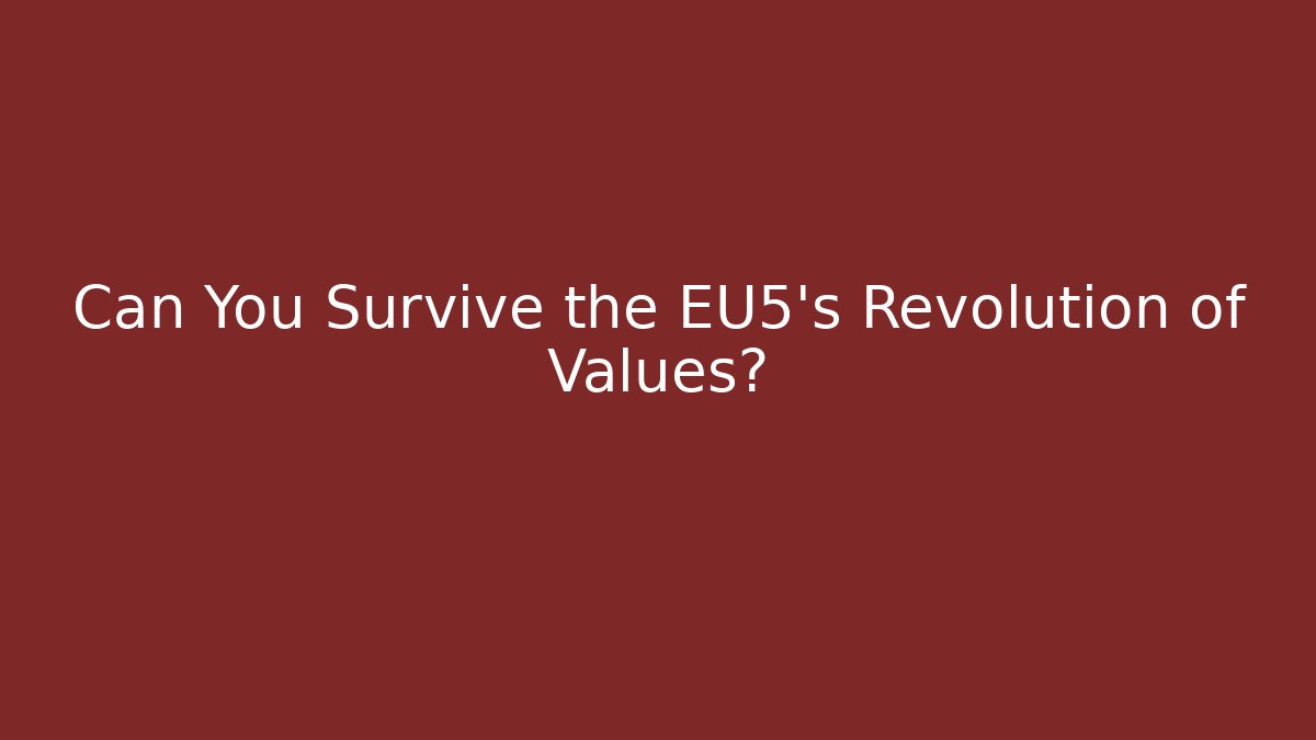 Can You Survive the EU5's Revolution of Values?