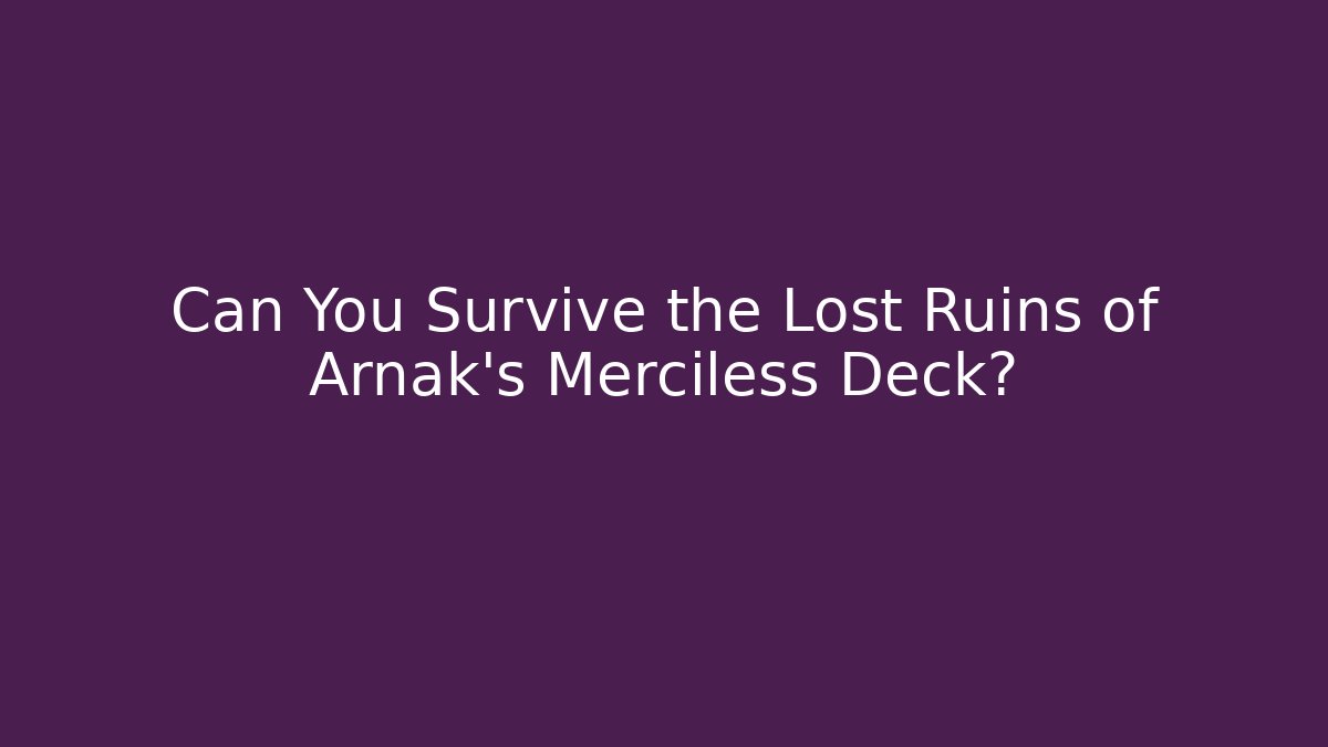 Can You Survive the Lost Ruins of Arnak's Merciless Deck?