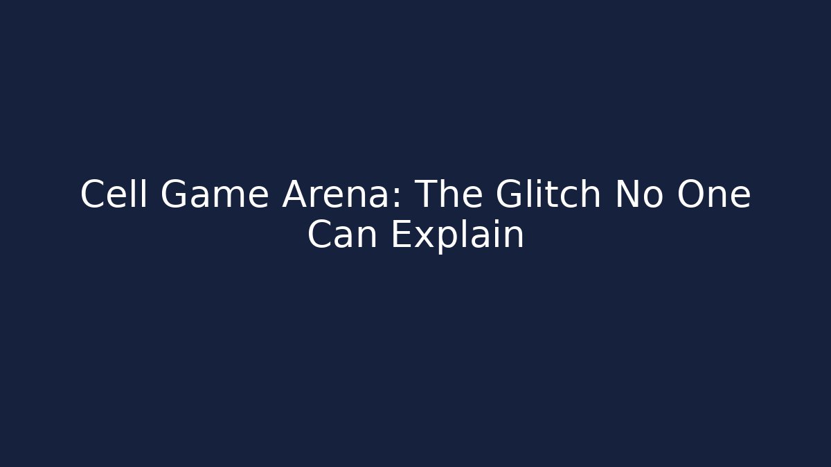 Cell Game Arena: The Glitch No One Can Explain