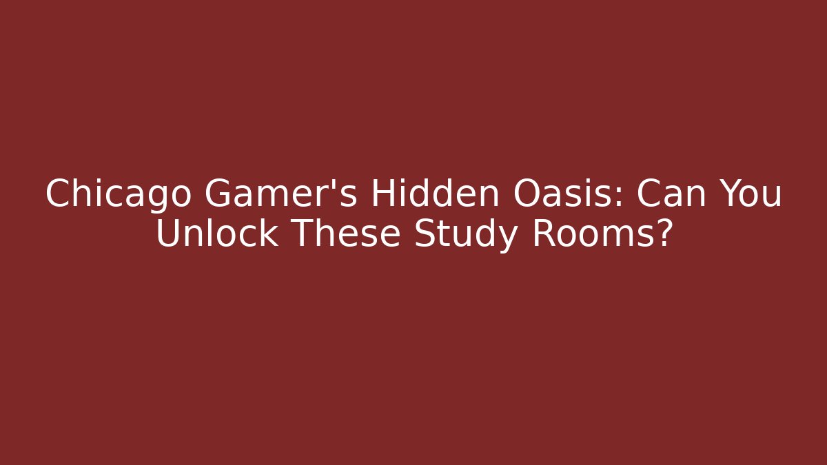 Chicago Gamer's Hidden Oasis: Can You Unlock These Study Rooms?
