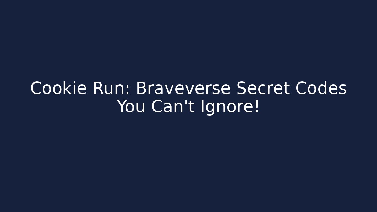 Cookie Run: Braveverse Secret Codes You Can't Ignore! - NADclinic