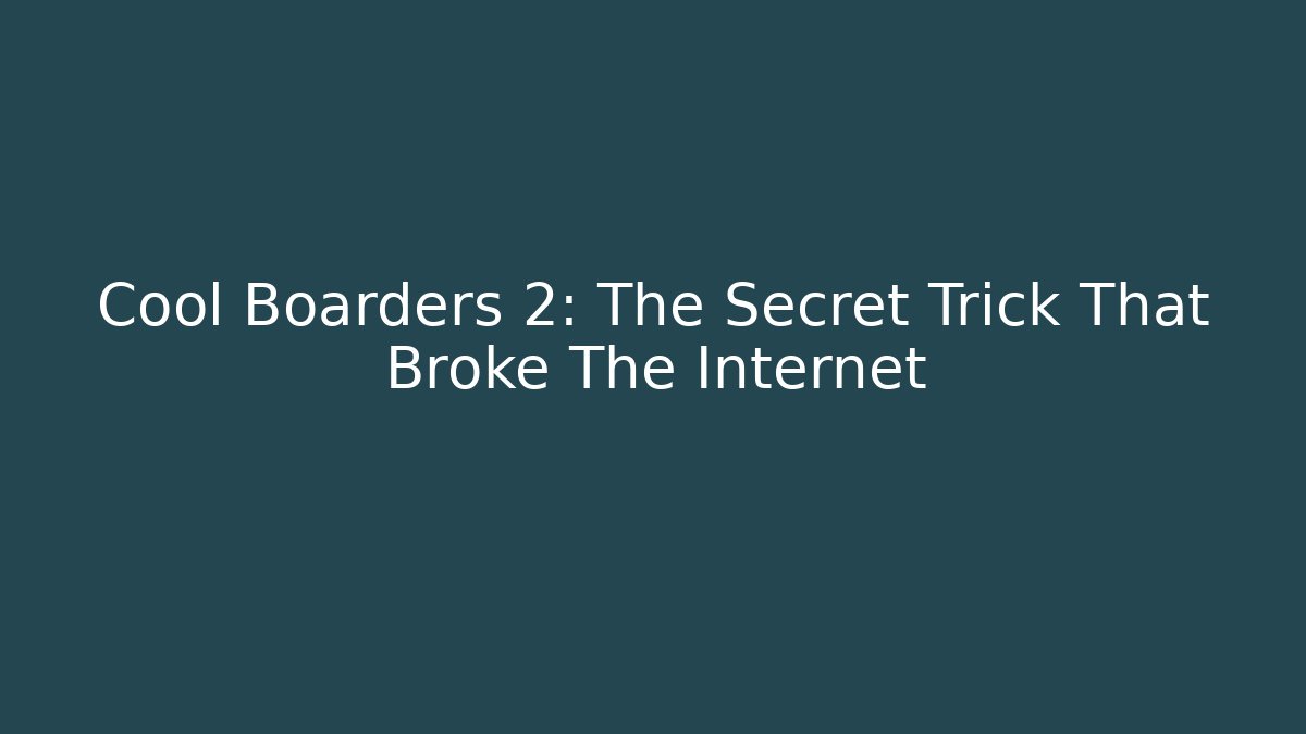 Cool Boarders 2: The Secret Trick That Broke The Internet