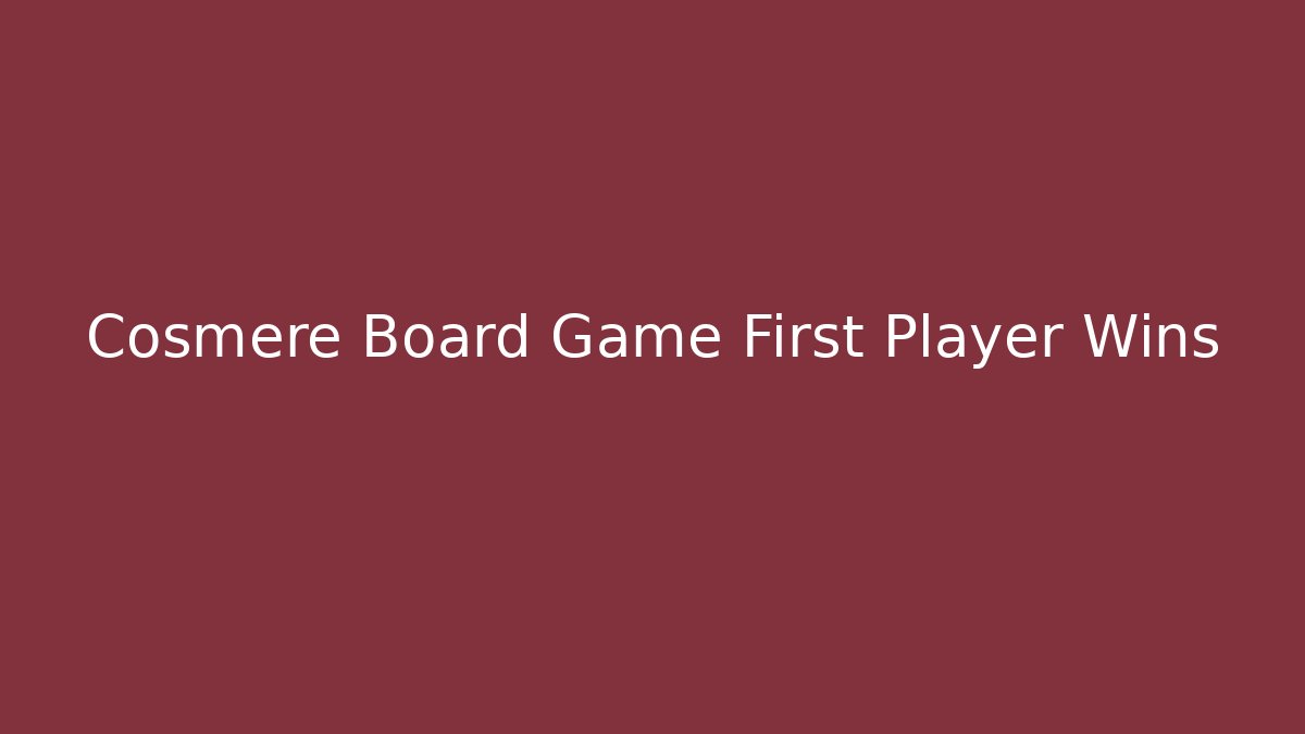Cosmere Board Game First Player Wins - NADclinic