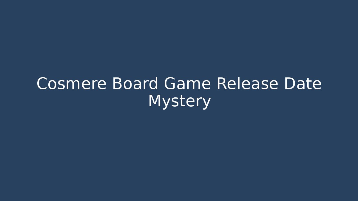 Cosmere Board Game Release Date Mystery