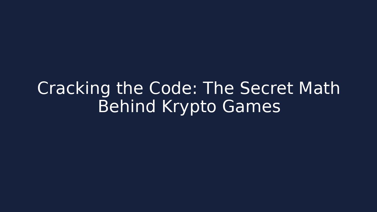 Cracking the Code: The Secret Math Behind Krypto Games