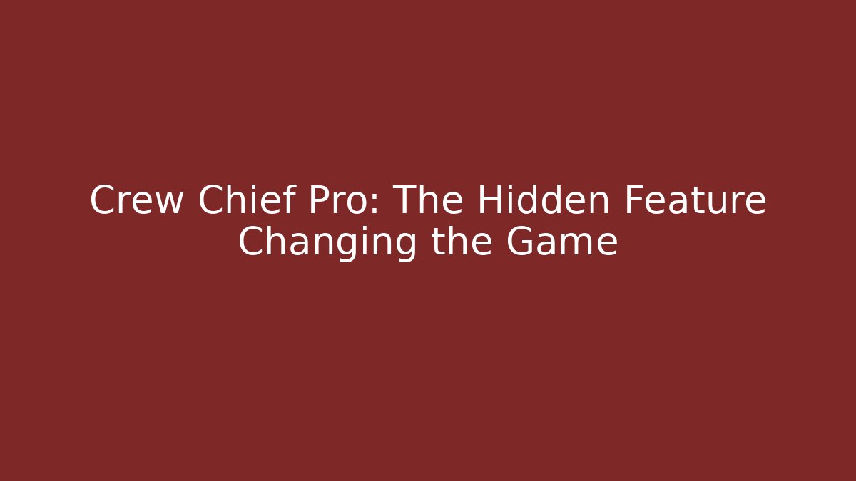 Crew Chief Pro: The Hidden Feature Changing the Game