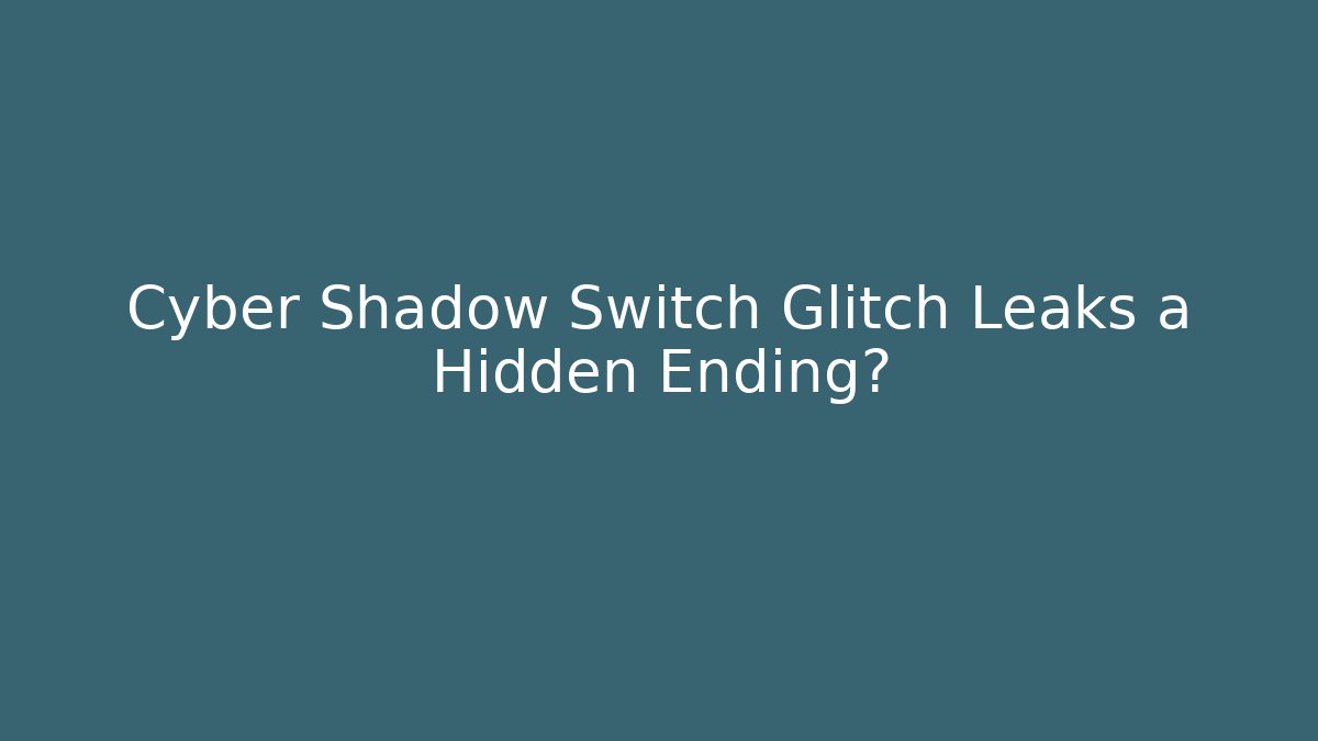 Cyber Shadow Switch Glitch Leaks a Hidden Ending?