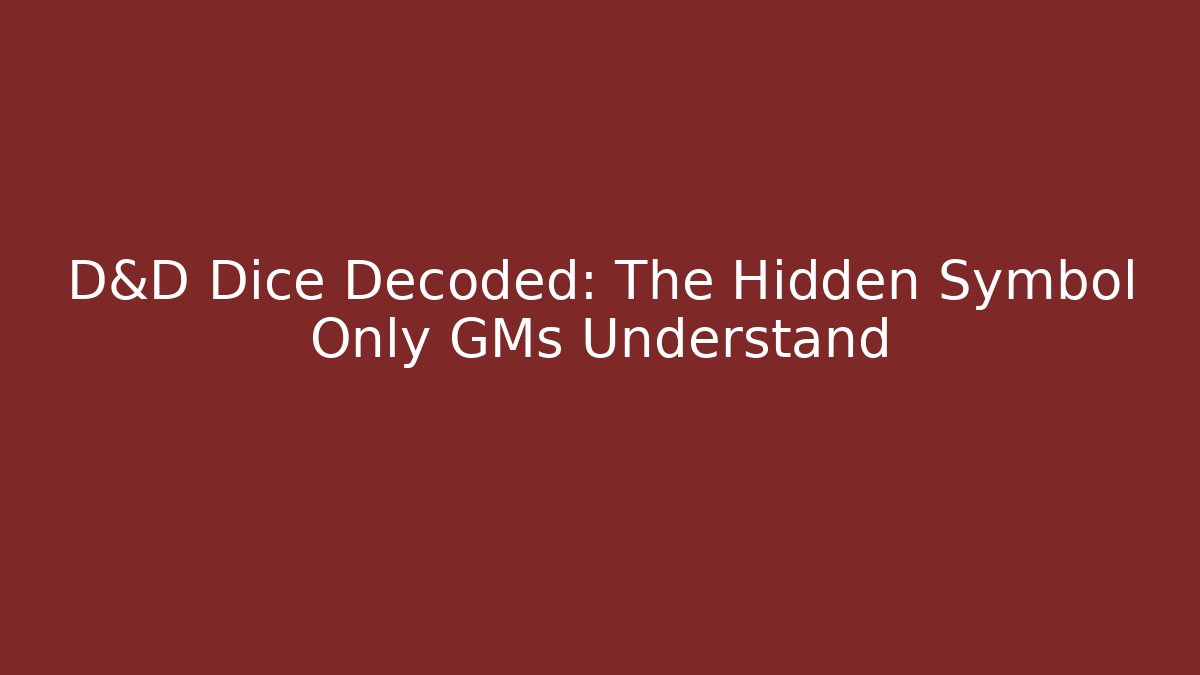 D&D Dice Decoded: The Hidden Symbol Only GMs Understand