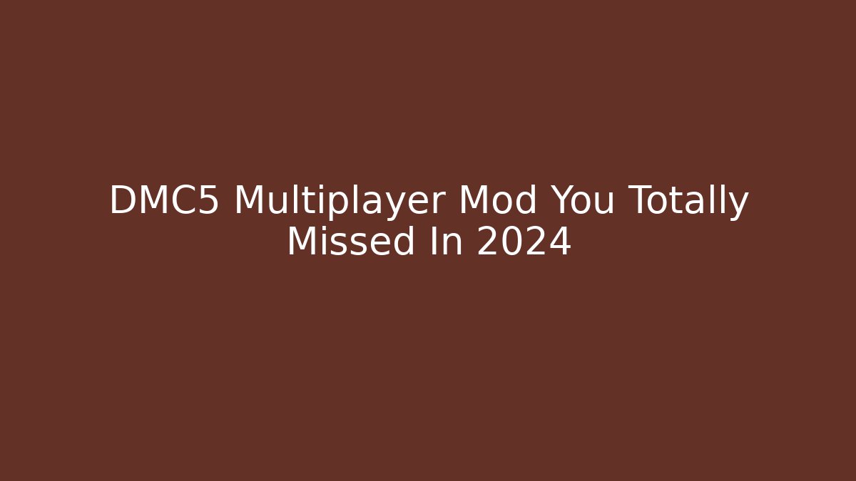 DMC5 Multiplayer Mod You Totally Missed In 2024