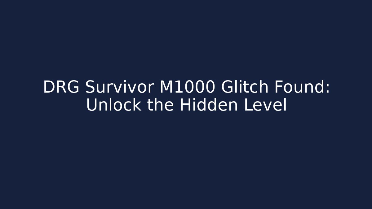 DRG Survivor M1000 Glitch Found: Unlock the Hidden Level