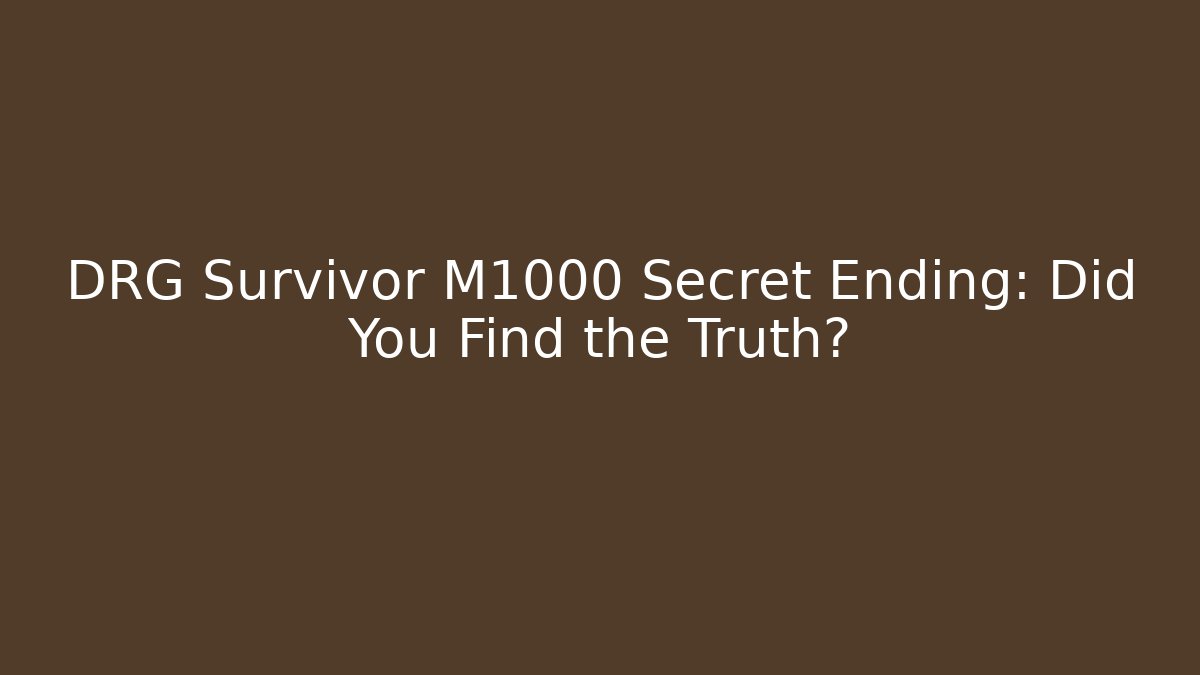 DRG Survivor M1000 Secret Ending: Did You Find the Truth?