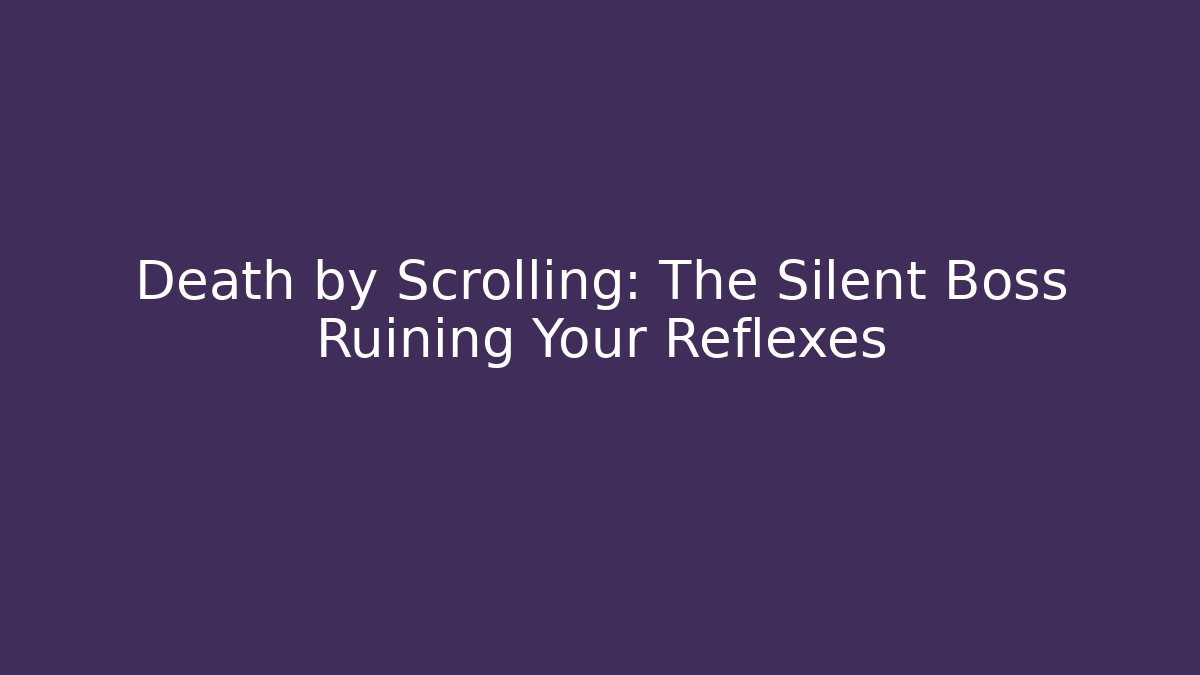 Death by Scrolling: The Silent Boss Ruining Your Reflexes - NADclinic