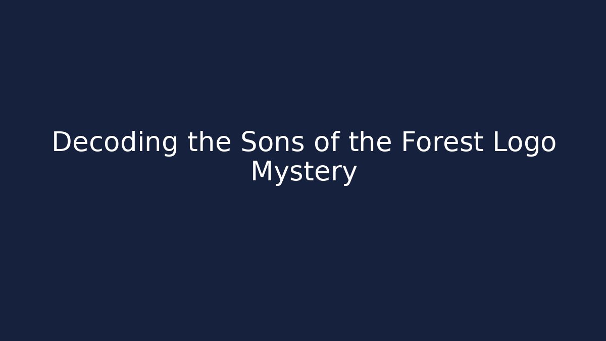 Decoding the Sons of the Forest Logo Mystery
