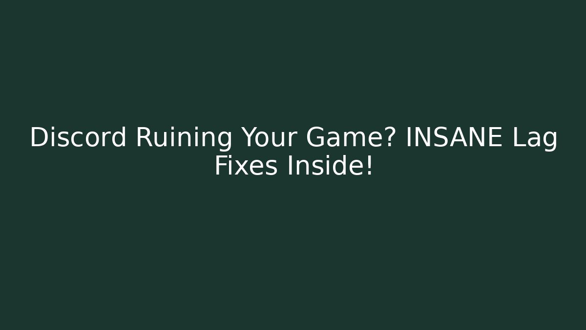 Discord Ruining Your Game? INSANE Lag Fixes Inside! - NADclinic