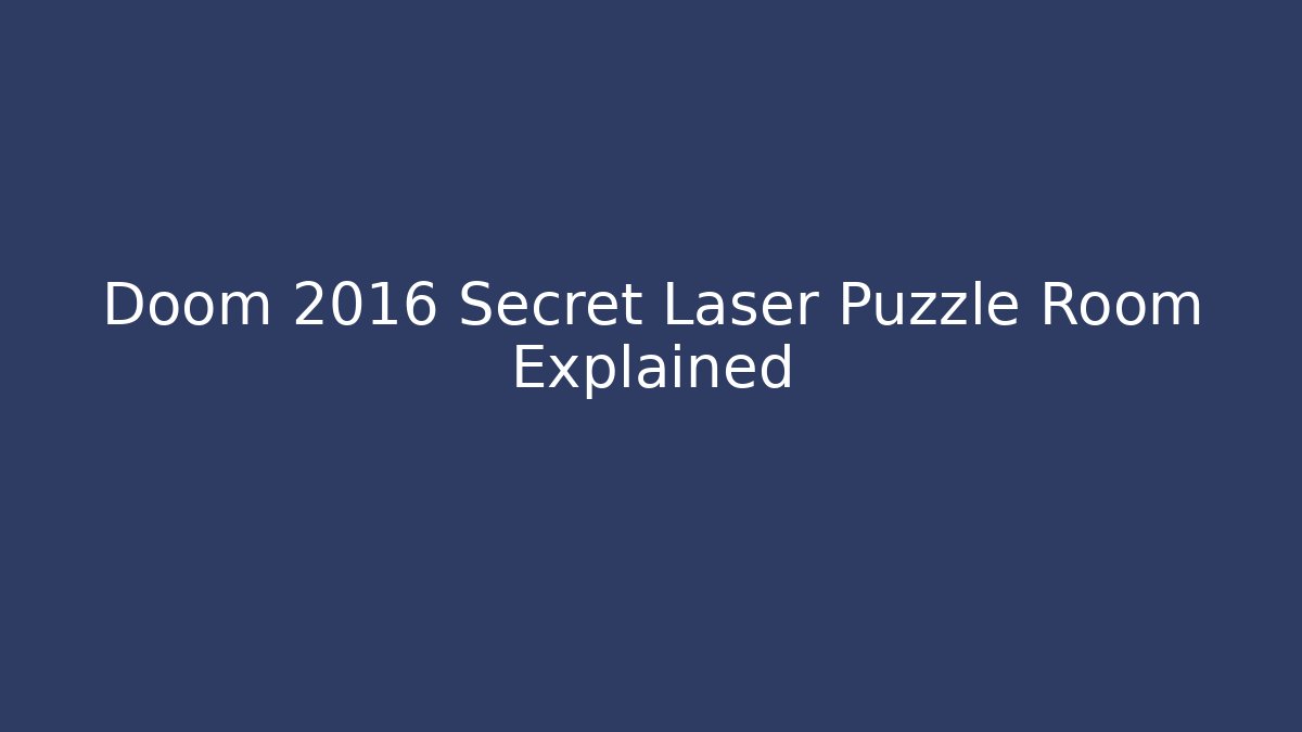 Doom 2016 Secret Laser Puzzle Room Explained