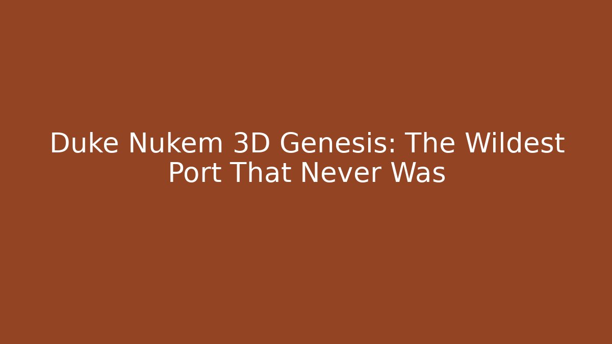 Duke Nukem 3D Genesis: The Wildest Port That Never Was - NADclinic