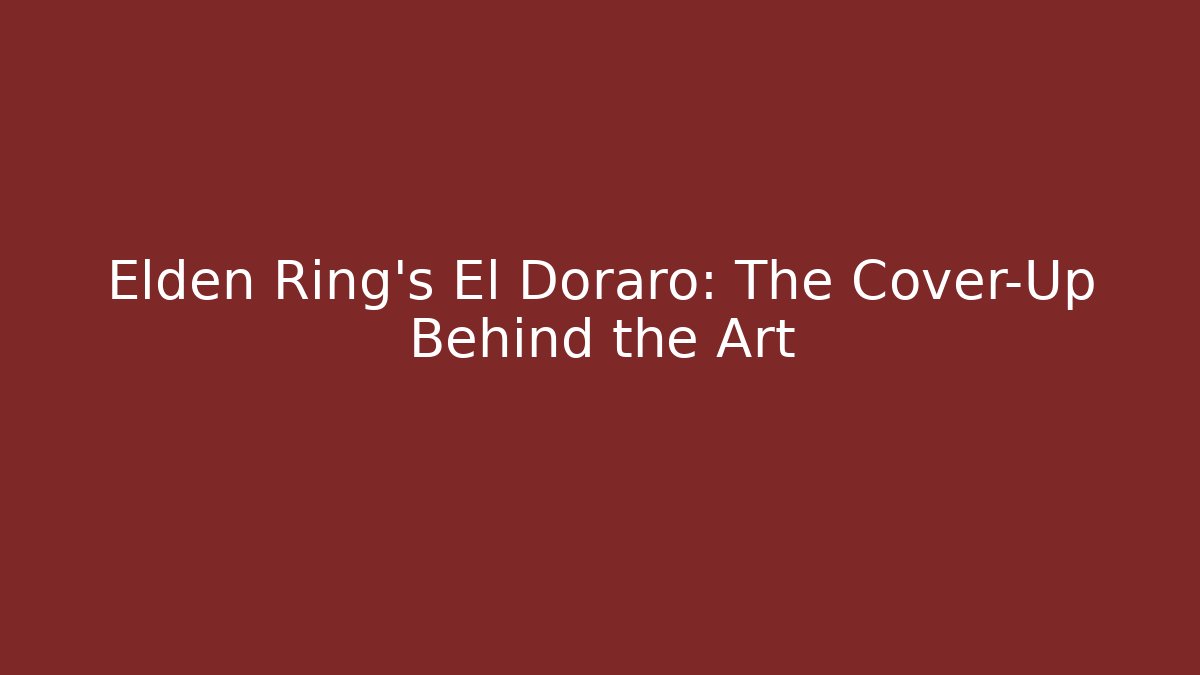 Elden Ring's El Doraro: The Cover-Up Behind the Art