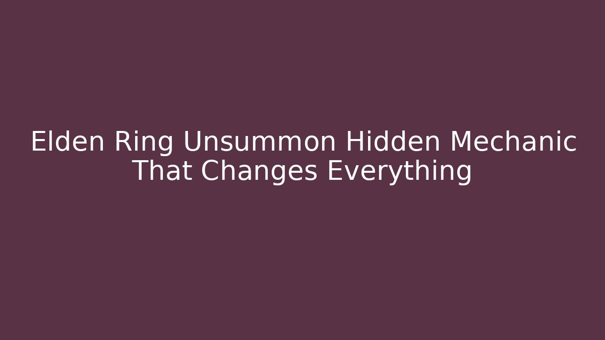 Elden Ring Unsummon Hidden Mechanic That Changes Everything