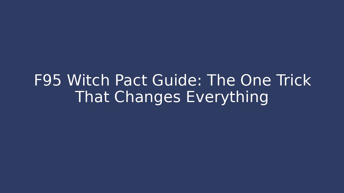 F95 Witch Pact Guide: The One Trick That Changes Everything - NADclinic